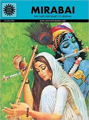Mirabai: She Gave Her Heart To Krishna by Kamala Chandrakant