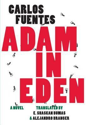 Adam in Eden by Carlos Fuentes