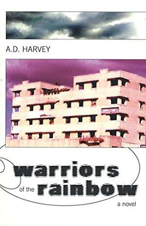 Warriors of the Rainbow by A.D. Harvey