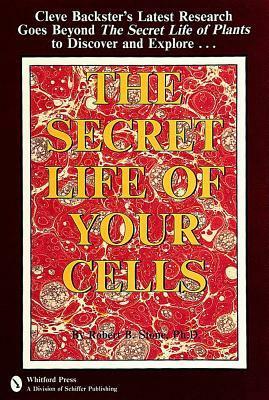 The Secret Life of Your Cells by Robert B. Stone