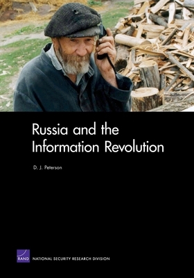 Russia & the Information Revolution by D. J. Peterson