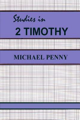 Studies in 2 Timothy by Michael Penny