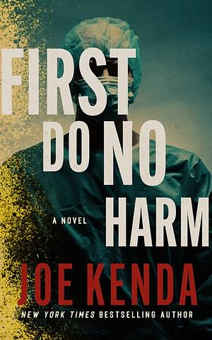 First Do No Harm by Joe Kenda