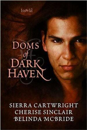 Doms of Dark Haven by Belinda McBride, Sierra Cartwright, Cherise Sinclair