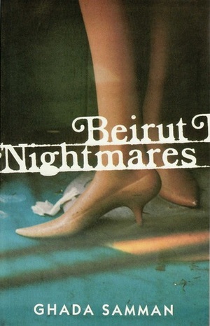 Beirut Nightmares by Ghada Samman, غادة السمان