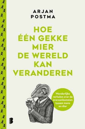 Hoe één gekke mier de wereld kan veranderen by Arjan Postma