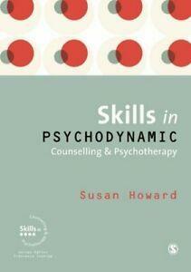 Skills in Psychodynamic Counselling and Psychotherapy by Susan Howard