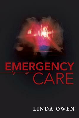 Emergency Care by Linda Owen