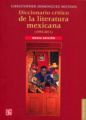 Diccionario Critico de La Literatura Mexicana, 1955-2005 by Christopher Dominguez Michael