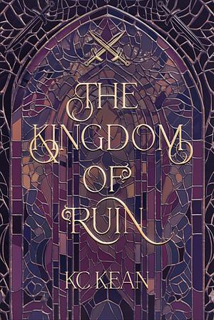 The Kingdom of Ruin by KC Kean