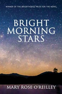 Bright Morning Stars by Mary Rose O'Reilley