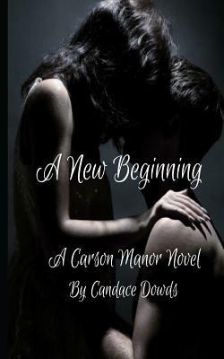 A New Beginning by Candace Dowds