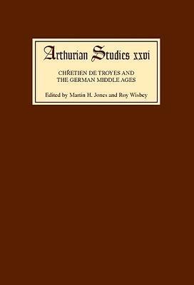 Chretien de Troyes and the German Middle Ages by 