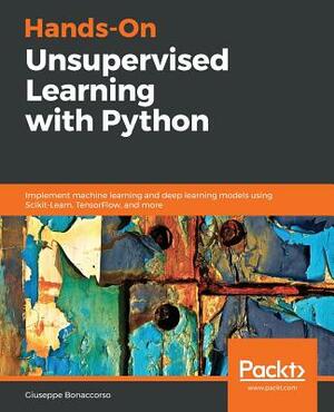 Hands-On Unsupervised Learning with Python by Giuseppe Bonaccorso