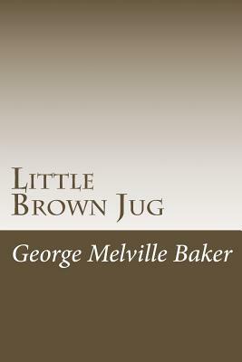 Little Brown Jug by George Melville Baker