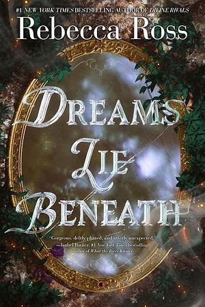 Dreams Lie Beneath by Rebecca Ross