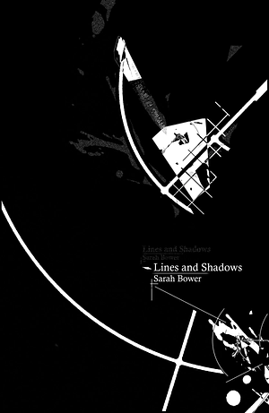 Lines and Shadows by Sarah Bower