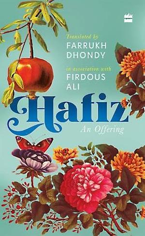 Hafiz: An Offering by Farrukh Dhondy, Firdous Ali