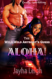 Wild, Wild Anybody's Guess: Aloha by Jayha Leigh