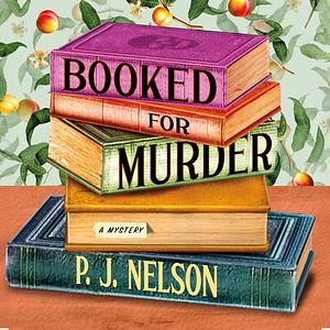 Booked for Murder by P.J. Nelson