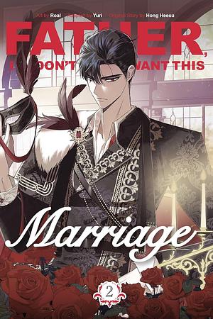 Father, I don't Want this Marriage: Vol. 2 by Heesu Hong, Yuri