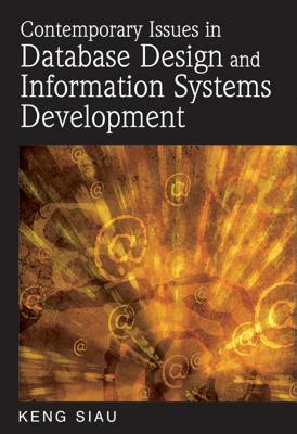 Contemporary Issues in Database Design and Information Systems Development by Keng Siau
