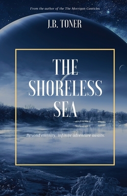 The Shoreless Sea by J. B. Toner