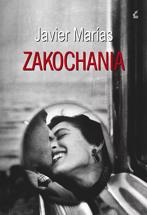 Zakochania by Javier Marías