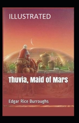 Thuvia, Maid of Mars Illustrated by Edgar Rice Burroughs