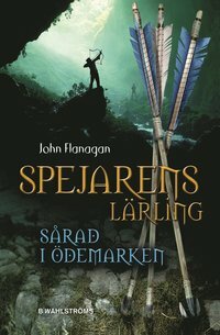 Spejarens lärling: Sårad i ödemarken by John Flanagan