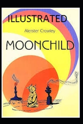 Moonchild Illustrated by Aleister Crowley