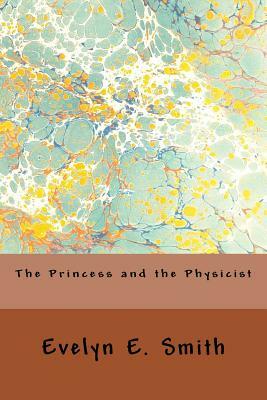 The Princess and the Physicist by Evelyn E. Smith