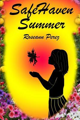 Safe Haven Summer by Roseann Perez