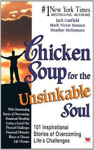 Chicken Soup For The Unsinkable Soul by Jack Canfield, Jack Canfield, Mark Victor Hansen