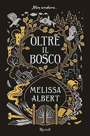 Oltre il bosco by Fiammetta Giorgi, Melissa Albert