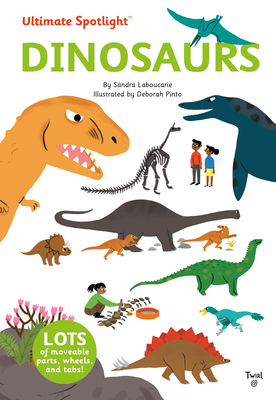 Ultimate Spotlight: Dinosaurs by Sandra Laboucarie