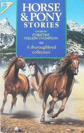 Horse and Pony Stories by C.S. Lewis, Mary O'Hara, Christine Pullein-Thompson, Christine Pullein-Thompson