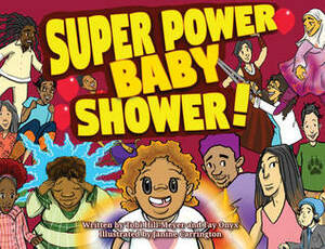 Super Power Baby Shower by Tobi Hill-Meyer, Janine Carrington, Fay Onyx