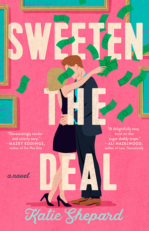 Sweeten the Deal  by Katie Shepard