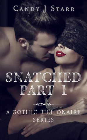 Snatched - Part 1 by Candy J. Starr