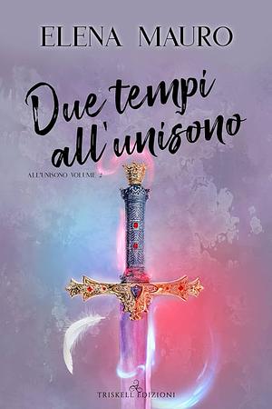 Due tempi all'unisono by Elena Mauro