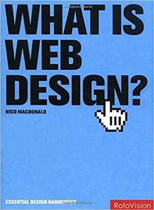 What is Web Design? by Nico Macdonald