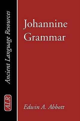 Johannine Grammar by Edwin A. Abbott