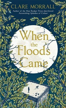 When the Floods Came by Clare Morrall