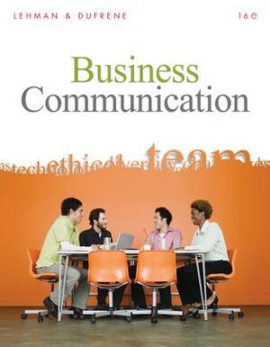 Business Communication (Book Only) by Carol M. Lehman, Debbie D. Dufrene