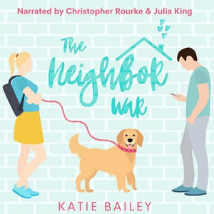 The Neighbor War by Katie Bailey