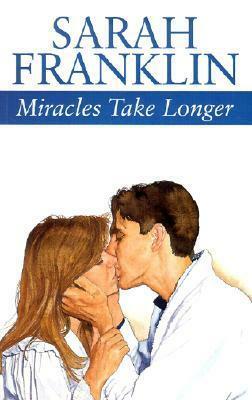 Miracles Take Longer  by Sarah Franklin