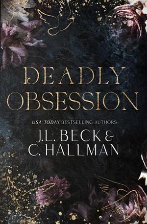 Deadly Obsession by J.L. Beck, C. Hallman