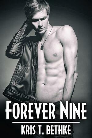 Forever Nine by Kris T. Bethke