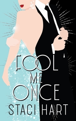 Fool Me Once by Staci Hart